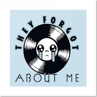 They Forgot About Me! (Vinyl Record) Posters and Art